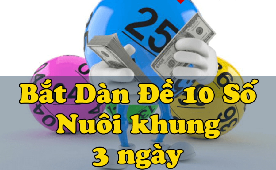 bắt-dàn-đề-10-số-khung-3-ngày